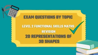2D Representations of 3D Shapes Exam Questions. Revise for your Level 2 Functional Skills Maths.