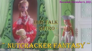 Dub Talk Retro 004 - Nutcracker Fantasy