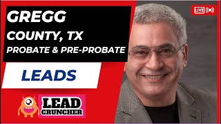 Explore Gregg County, Texas, Probate and Pre-Probate Leads Offered by LeadCruncher.com