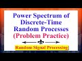 Power Spectrum of Discrete-Time Random Processes (Problem Practice) | Random Signal Processing |