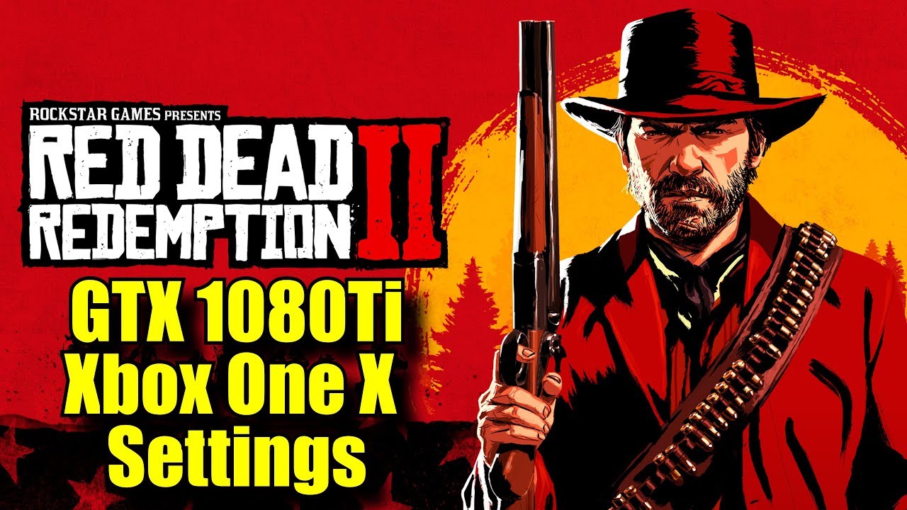 Red Dead Redemption 2 GTX 1080 Ti OC | 1080p - 1440p - 2160p Xbox One X  Settings | FRAME-RATE TEST - YouTube