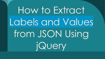 How to Extract Labels and Values from JSON Using jQuery