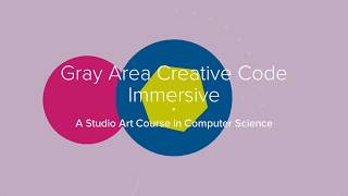 Gray Area Creative Code Immersive
