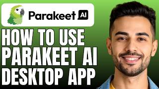 Parakeet Ai Tutorial || How to Use Parakeet Ai Desktop App screenshot 3