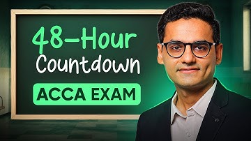 Last 48 Hours Before ACCA Exam: The ULTIMATE Revision Guide