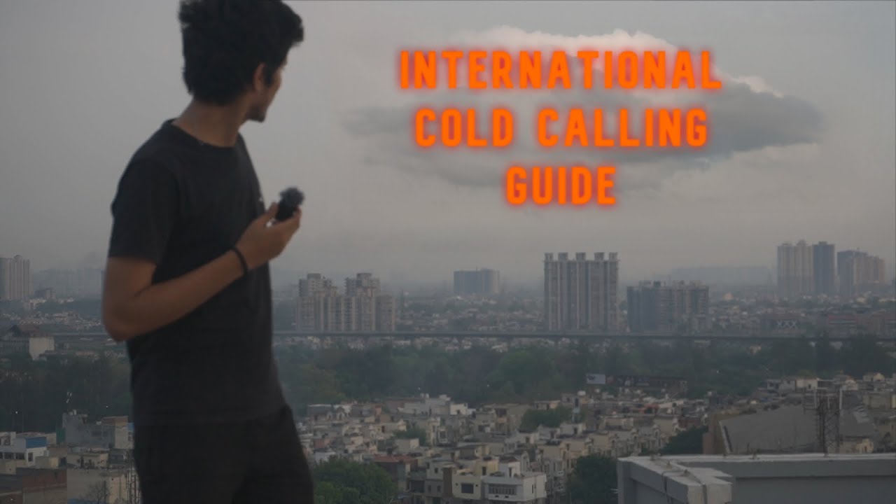 The Only International Cold Calling Guide You'll Ever Need! - YouTube