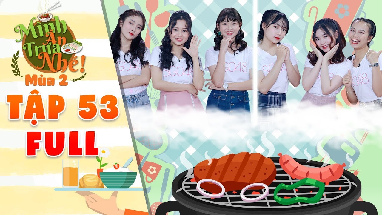 Mình ăn trưa nhé 2 | Tập 53 full: Him Phạm 