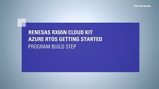 Azure RTOS Tutorial (2/3) RX65N Cloud Kit: ~ Set up the program ~