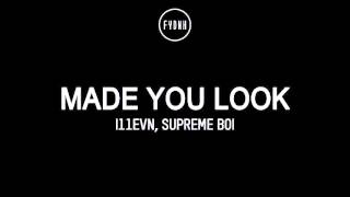 i11evn \u0026 Supreme Boi - Made You Look