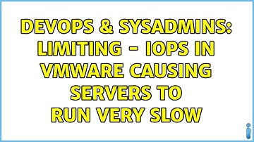 DevOps & SysAdmins: Limiting - IOPS in VMware causing servers to run VERY slow (2 Solutions!!)