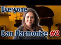 Everyone Can Harmonize (Part 2)