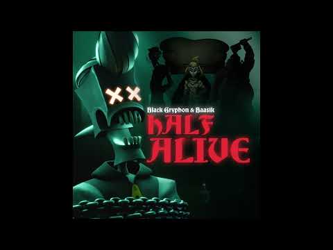 Half Alive - Black Gryph0n & Baasik (Instrumental)