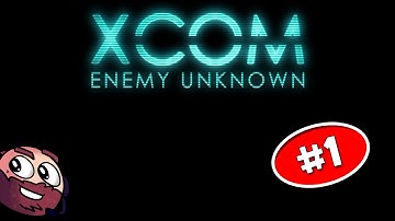 Xcom Enemy Unknown   Episode 1   Back in the Saddle