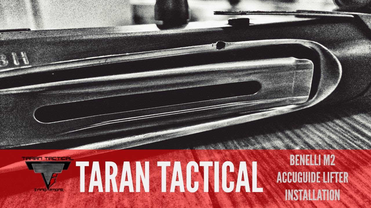 TARAN TACTICAL BENELLI M2 ACCUGUIDE LIFTER INSTALLATION