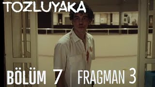 Tozluyaka 7.Bölüm 3.Fragmanı
