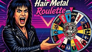 Hair Metal Roulette 7: Every Album Has A Story with Ryan VK