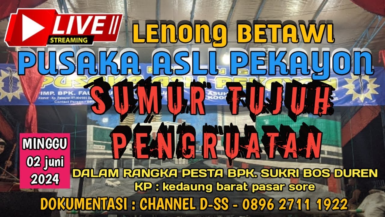 LIVE LENONG PUSAKA ASLI PEKAYON || JUDUL : SUMUR 7 PENGRUATAN - KP. KEDAUNG BARAT PASAR SORE