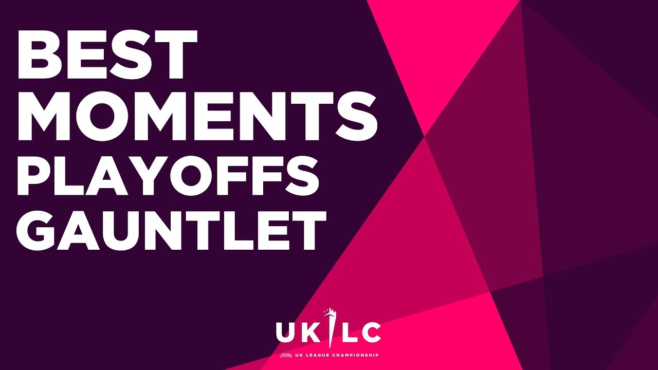 Highlights | UK League Championship | Playoffs Gauntlet | Summer Split 2019