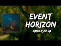 Amber Mark - Event Horizon (Lyrics)