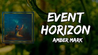 Amber Mark - Event Horizon (Lyrics)