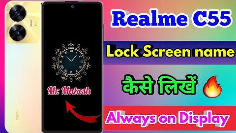 realme c55 always on display | realme c55 lock screen par name kaise likhe