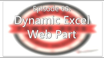 SharePoint Power Hour Episode 68: Dynamic Excel Web Part