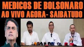 URGENTE- MEDICOS DE BOLSONARO AO VIVO- SAIBA TUDO SOBRE O ESTADO DE SAUDE DELE