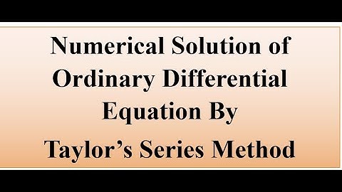 Numerical Solution of Ordinary Differential Equation By Taylor’s Series Method
