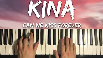 How To Play - Kina - Can We Kiss Forever (Piano Tutorial Lesson)