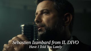 Sébastien Izambard - Have I Told You Lately