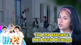 Tak Ada Habisnya Mike Diusir Michelle | IPA &  IPS GTV | Eps. 117 | Part (1/6)