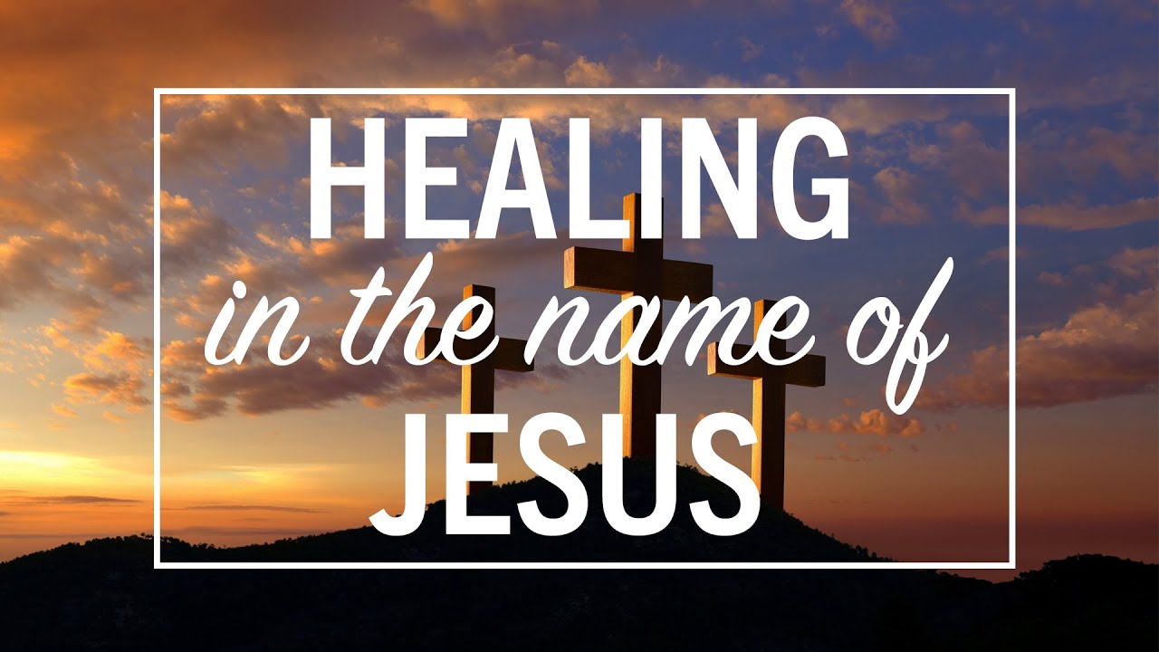 Healing In The Name Of Jesus YouTube healing-in-the-name-of-jesus-youtube
