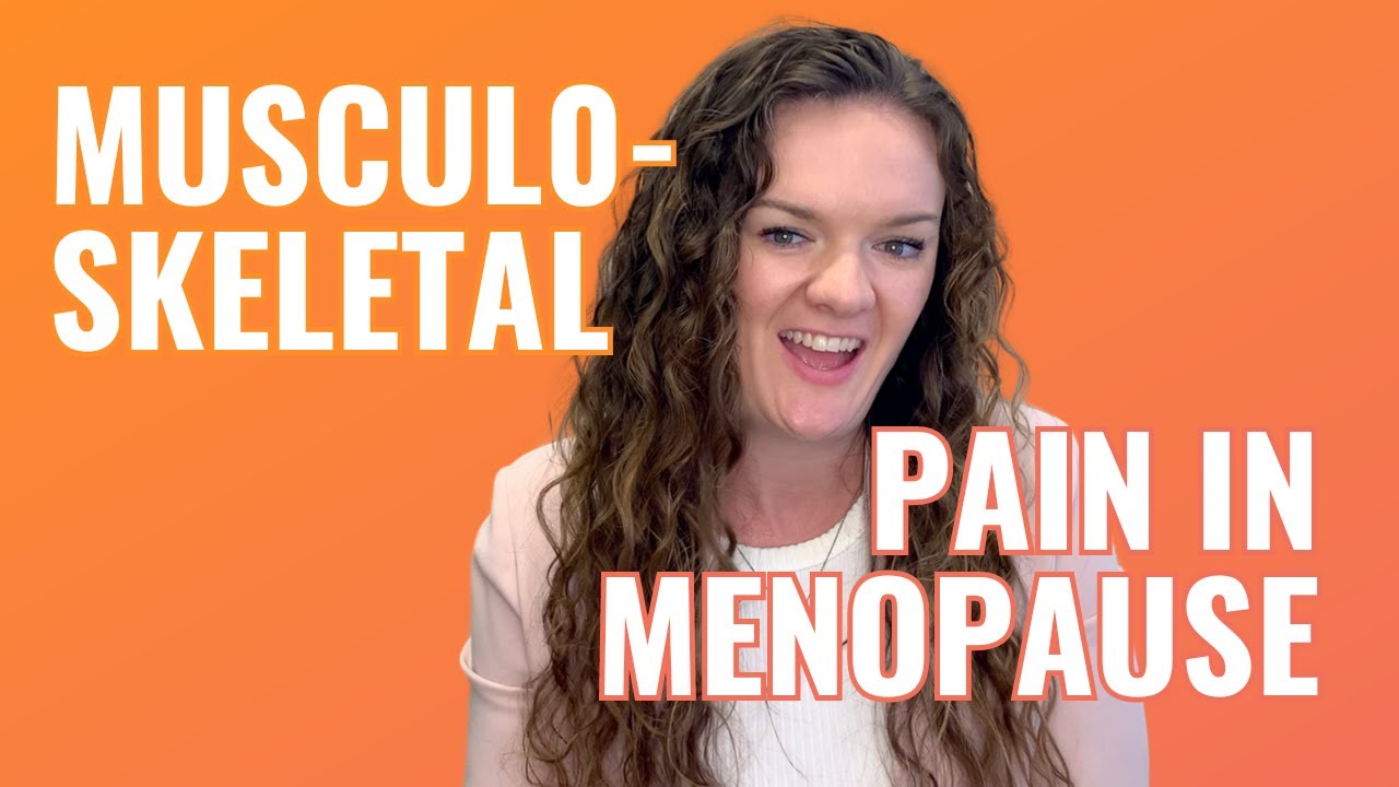Musculoskeletal Pain and Menopause | The Symptom No One Tells You About!