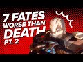 7 Fates Worse Than Death You Gave Your Unlucky Enemies | Part 2