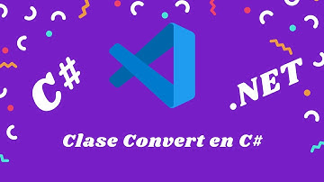 18 C# desde cero - Clase #Convert en C#