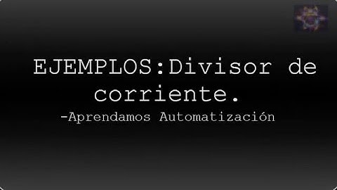 Análisis de circuitos: Ejemplos del Divisor de corriente. Vídeo 16