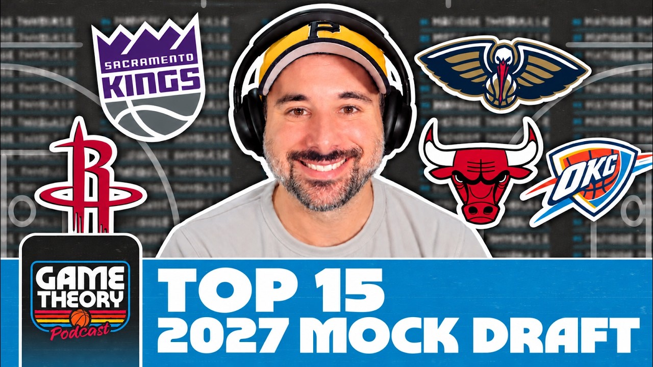 2027 NBA Mock Draft 1.0:  The Top 15