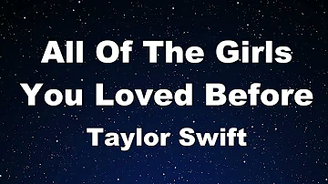 Karaoke♬ All Of The Girls You Loved Before - Taylor Swift 【No Guide Melody】 Instrumental, Lyric