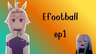 Efootball : ep1