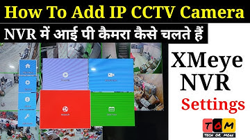 How to Add New Ip CCTV Camera in XMEYE NVR | XMEYE NVR Configuration | IP Camera CCTV Installation