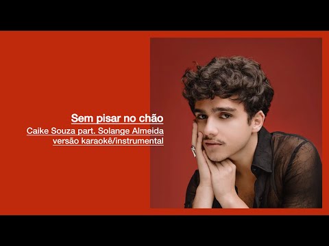 Caike Souza - Sem pisar no chão part. Solange Almeida (Karaokê Oficial)