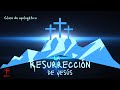 La resurrección de Jesús (Clase de apologética Nº1)