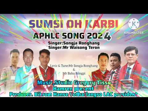 NEW APHLC SONG SUMSI OH KARBI BY SONGJA RONGHANG  WAISONG TERON HAMREN CONTITUENCY RONGHIDI PS