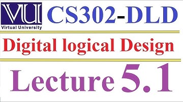 CS 302 Digital Logic and Design Lecture 5 1