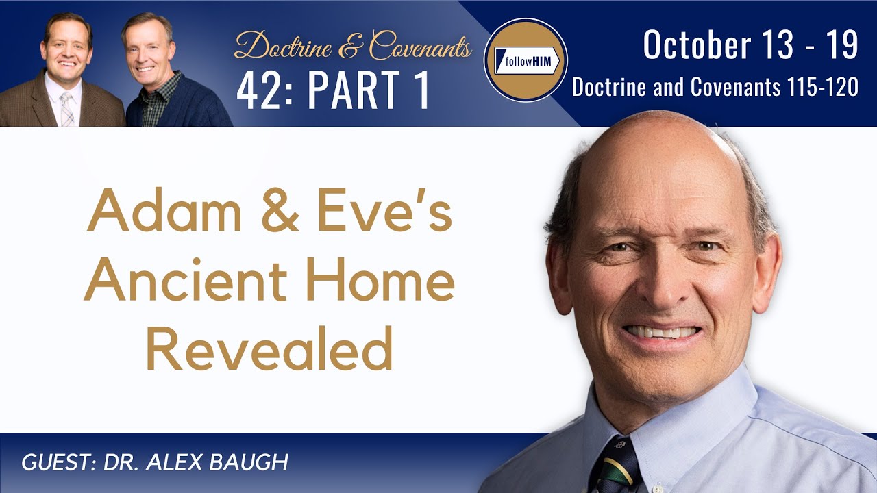 Doctrine & Covenants 115-120 Part 1 • Dr. Alex Baugh • Oct 13 - Oct 19 ...