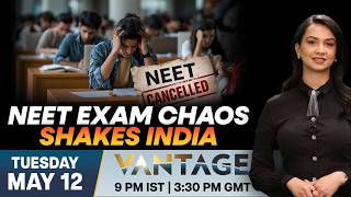 LIVE: India Cancels NEET UG 2026 Over Paper Leak Allegations | Vantage on Firstpost | N18G