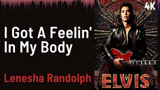 ELVIS Soundtrack : I Got A Feelin&#39; In My Body - Lenesha Randolph | 4K