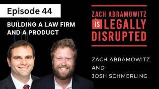 Building a Law Firm and a Product: LawPro.ai Co-Founder & Zirkin Schmerling Partner, Josh Schmerling