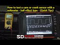 How to test a cam or crank sensor with a voltmeter - hall effect type - (Quick Tips)