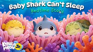 Baby Shark Bedtime Story 💤 The CUTEST Bedtime Stories for Toddlers with Relaxing Sleep Music